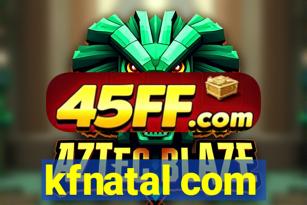 kfnatal com